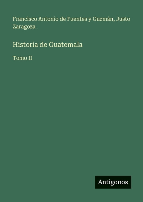 Historia de Guatemala: Tomo II, (Paperback)