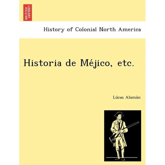 Historia de Mejico, etc. (Paperback)