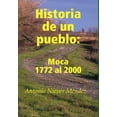 thumbnail image 1 of Historia de Un Pueblo: Moca 1772 Al 2000, 1 of 1
