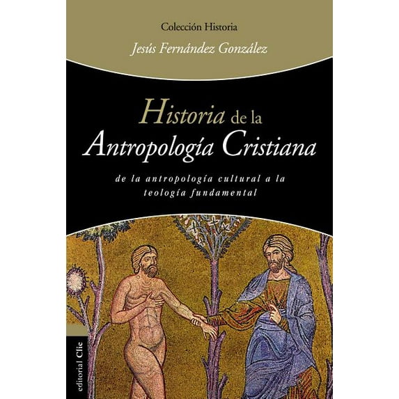 Colección Historia Historia de la Antropología Cristiana, (Paperback)