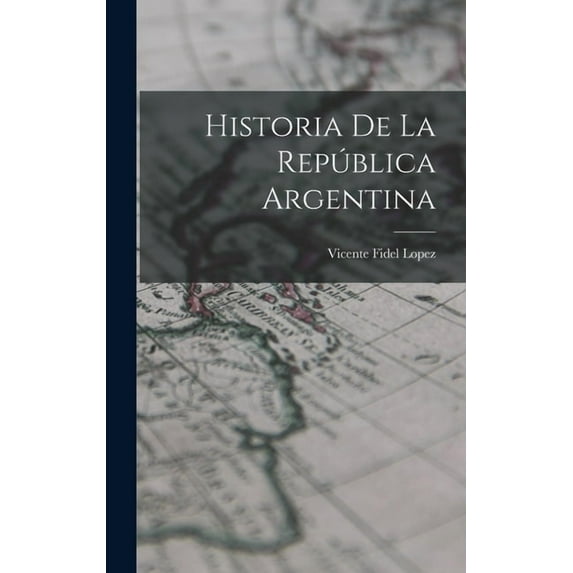 Historia de la República Argentina (Hardcover)