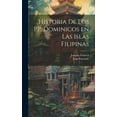thumbnail image 1 of Historia de los PP. Dominicos en las Islas Filipinas (Hardcover), 1 of 1