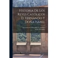 thumbnail image 1 of Historia de los Reyes Católicos D. Fernando y Doña Isabel (Paperback), 1 of 1