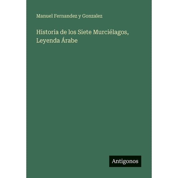 Historia de los Siete Murcilagos, Leyenda rabe, (Paperback)