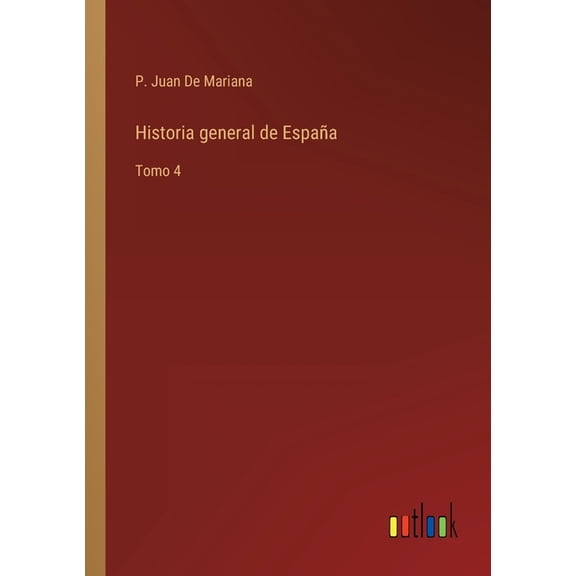 Historia general de Espaa : Tomo 4 (Paperback)