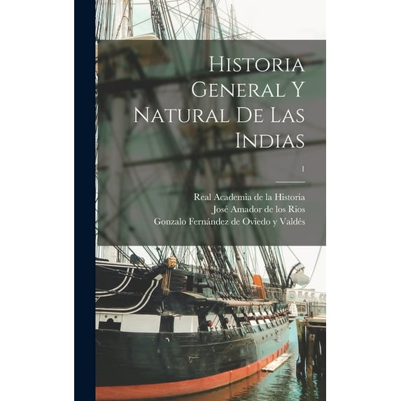 Historia general y natural de las Indias; 1 (Hardcover)