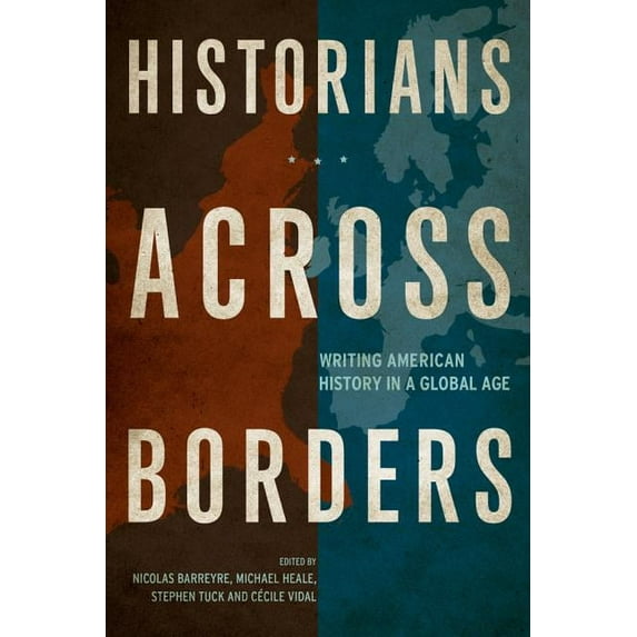 Historians Across Borders: Writing American History in a Global Age, (Paperback)