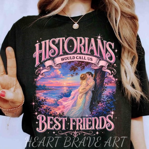 Historians Would Call Us Best Friends Shirt, Lesbian Shirt, Lesbian Pride Shirt, Classic Literature Shirt, Lgbt Queer Pride, LGBTQ Ally