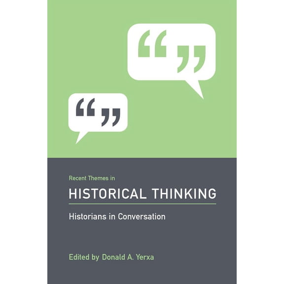 Historians in Conversation: Recent Themes in Historical Thinking: Historians in Conversation (Paperback)