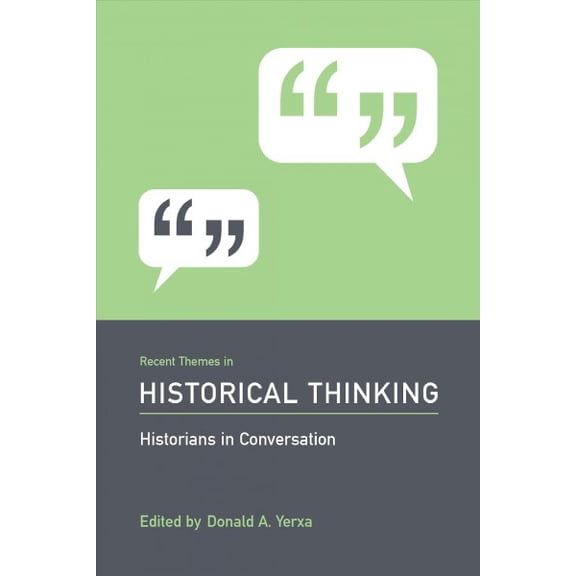Pre-Owned Historians in Conversation: Recent Themes in Historical Thinking: Historians in Conversation (Paperback)