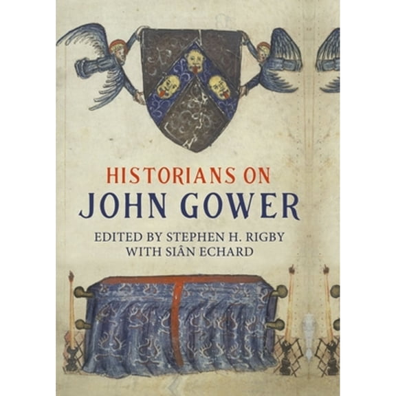 Pre-Owned Historians on John Gower (Hardcover 9781843845379) by Stephen Rigby, Sian Echard, Martha Carlin