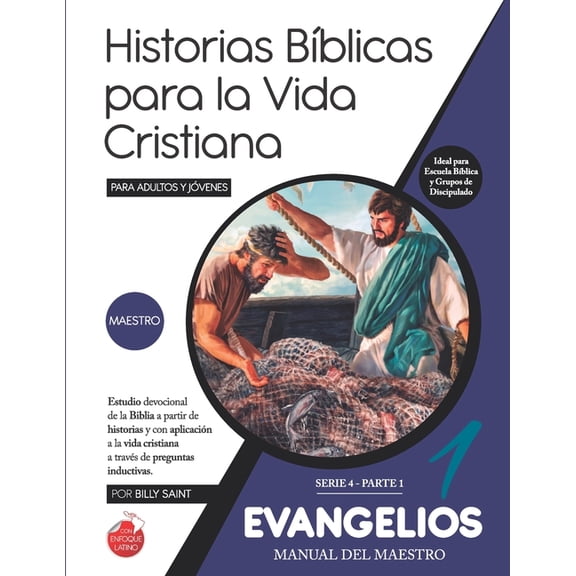 Historias Bblicas Para la Vida Cristian Serie 4: EVANGELIOS - Parte 1 (Maestro): 30 lecciones basadas en historias de Jess y los Doce, Book 8, (Paperback)
