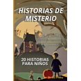 thumbnail image 1 of Historias Cortas de Misterio para Niños: 20 relatos de misterio emocionantes para niños (Paperback) by Yascatery Martinez, 1 of 1