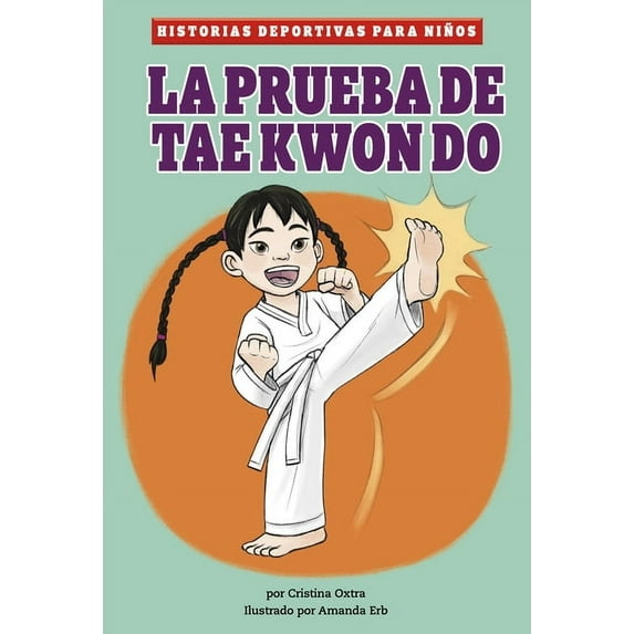 Historias Deportivas Para Niños La Prueba de Taekwondo, (Paperback)