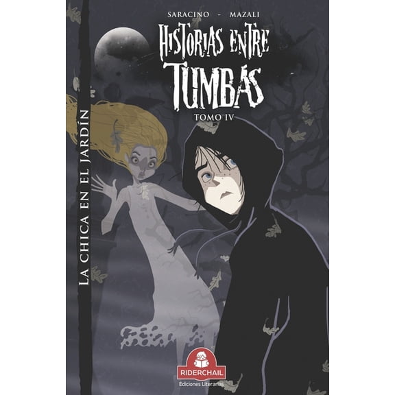 Historias Entre Tumbas: HISTORIAS ENTRE TUMBAS tomo IV: la chica en el jardn (Paperback)