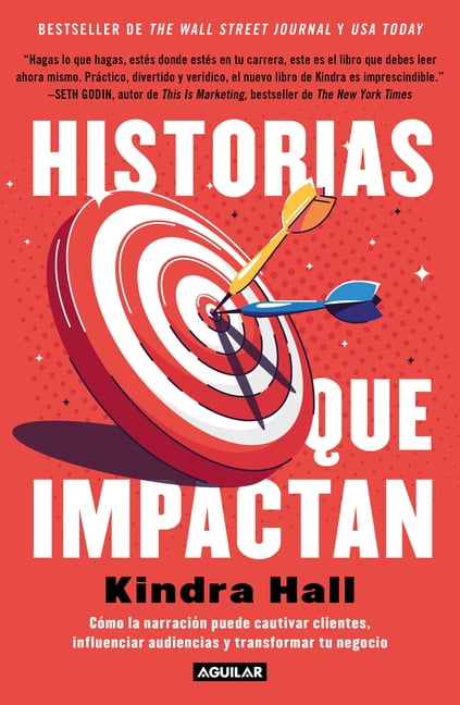 Historias Que Impactan: Cmo Contar Historias Puede Cautivar Clientes, Influenciar Audiencias Y Transformar Tu Negocio / Stories That Stick: How (Paperback)