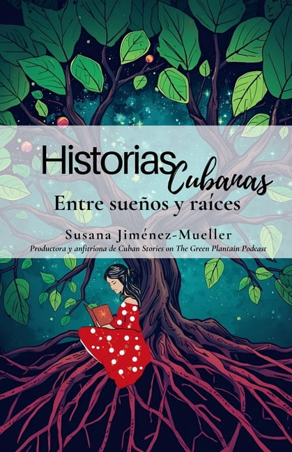 Historias cubanas: Entre sueÃ±os y raÃ­ces, (Paperback)