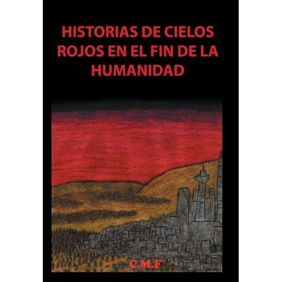 Historias de cielos rojos en el fin de la humanidad