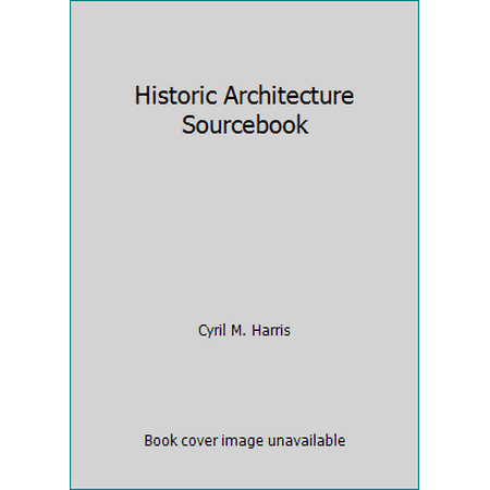 Pre-Owned Historic Architecture Sourcebook (Hardcover) 0070267553 9780070267558