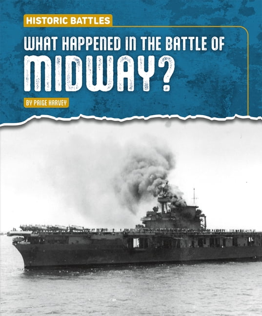 Historic Battles What Happened in the Battle of Midway?, (Hardcover)