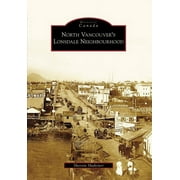 Historic Canada: North Vancouver's Lonsdale Neighbourhood (Paperback)