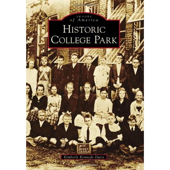 Pre-Owned Historic College Park (Images of America (Arcadia Publishing)) Paperback