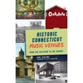 thumbnail image 1 of Historic Connecticut Music Venues: From the Coliseum to the Shaboo (Hardcover), 1 of 1
