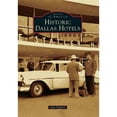 thumbnail image 1 of Pre-Owned Historic Dallas Hotels (Paperback) 0738578797 9780738578798, 1 of 1