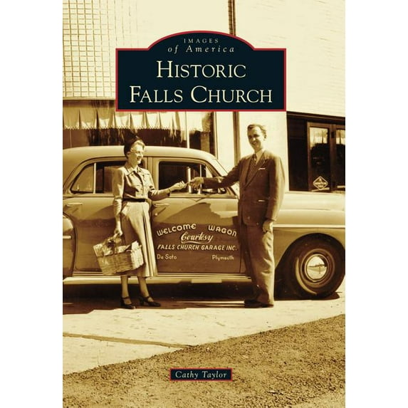 Historic Falls Church (Paperback) by Cathy Taylor