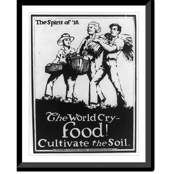 Historic Framed Print, The Spirit of '18. The world cry - food! Cultivate the soil, 17-7/8" x 21-7/8"