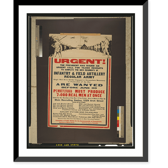 Historic Framed Print, Urgent! The president has issued an urgent call for 70,000 recruits to complete the new regiments of infantry & field artillery, regular Army, 17-7/8" x 21-7/8"