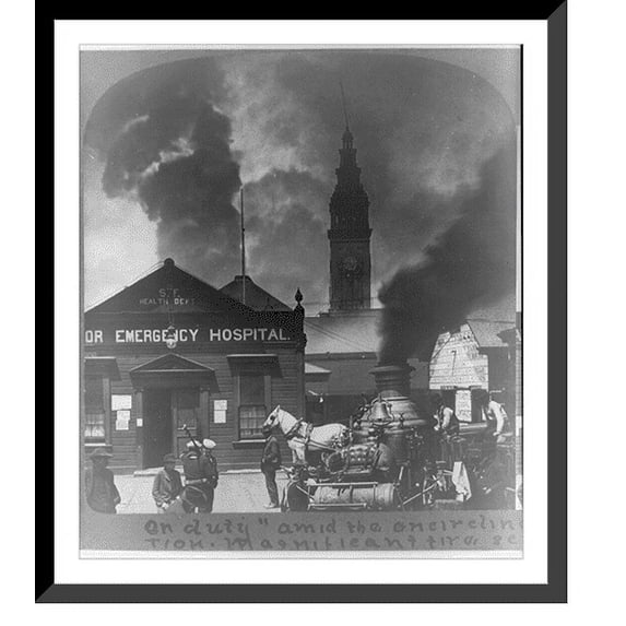 Historic Framed Print, On duty amid the encircling gloom" of a city's certain destruction. Magnificent fire scene near Union Ferry Bldg. San Francisco, U.S.A.", 17-7/8" x 21-7/8"