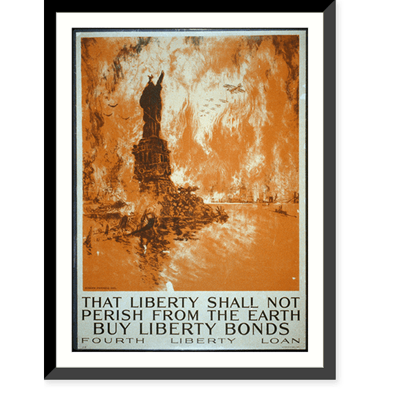 Historic Framed Print, That liberty shall not perish from the earth - Buy liberty bonds Fourth Liberty Loan.Ioseph Pennell del. ; Ketterlinus Phila. imp. - 3, 17-7/8" x 21-7/8"