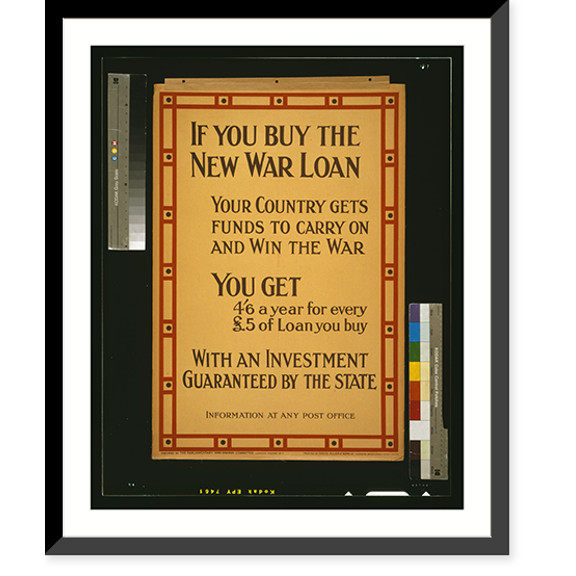 Historic Framed Print, If you buy the new war loan your country gets funds to carry on and win the war. [...].printed by David Allen & Sons Ld. Harrow, Middlesex., 17-7/8" x 21-7/8"