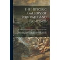 thumbnail image 1 of The Historic Gallery of Portraits and Paintings; or, Biographical Review, Containing a Brief Account of the Lives of the Most Celebrated Men in Every Age and Country, and Graphic Imitations of the Finest Specimens of the Arts, Ancient and Modern; With...; (Paperback), 1 of 1