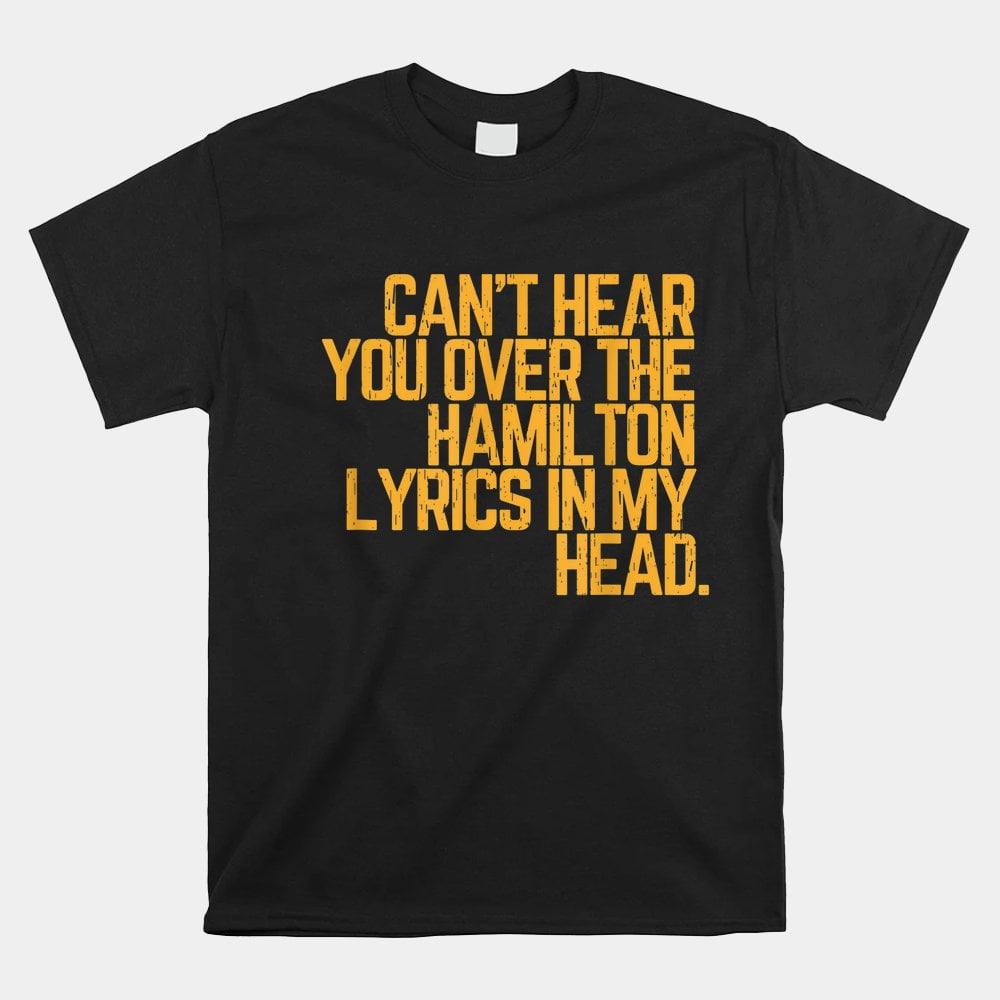 Historic Hamilton Quote Shirt