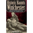 thumbnail image 1 of Historic Haunts of Winchester: A Ghostly Trip Though the Past, (Hardcover), 1 of 1