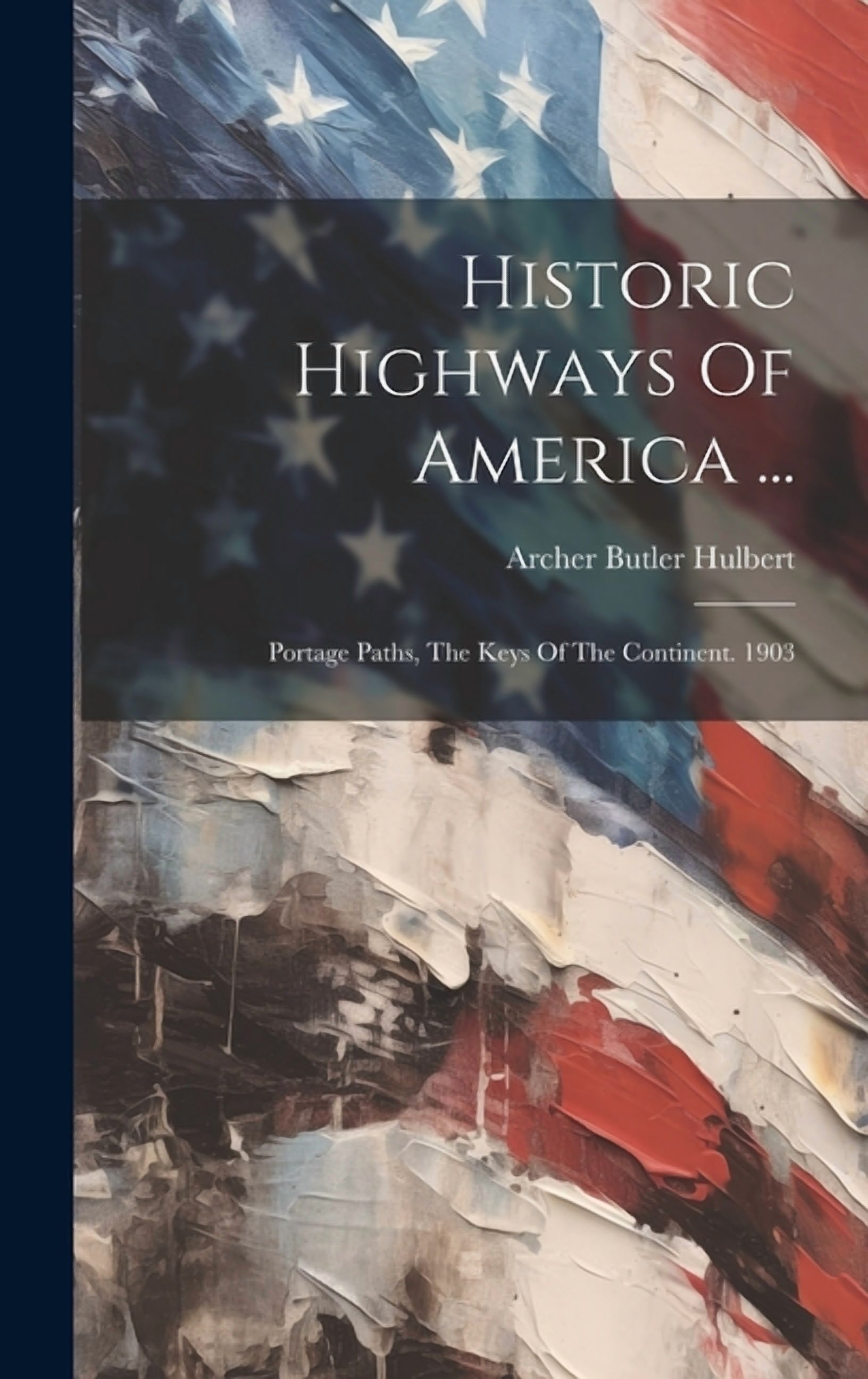 Historic Highways Of America: Portage Paths, The Keys Of The