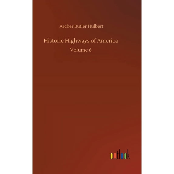 Historic Highways of America: Volume 6 (Hardcover)