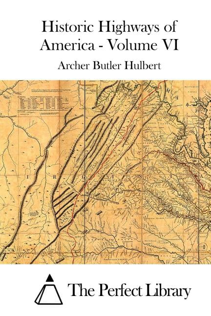 Historic Highways of America - Volume VI