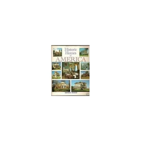 Pre-Owned Historic Homes of America (Hardcover) 0831744766 9780831744762