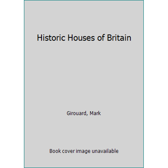 Pre-Owned Historic Houses of Britain (Hardcover) 0688034675 9780688034672