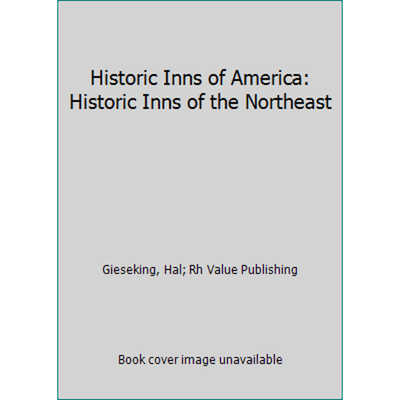 Pre-Owned Historic Inns of America: Historic Inns of the Northeast (Hardcover) 0517056666 9780517056660