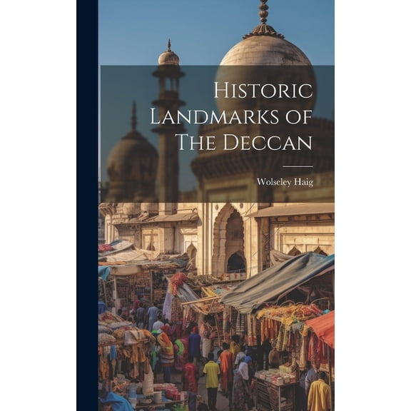Historic Landmarks of The Deccan (Hardcover)