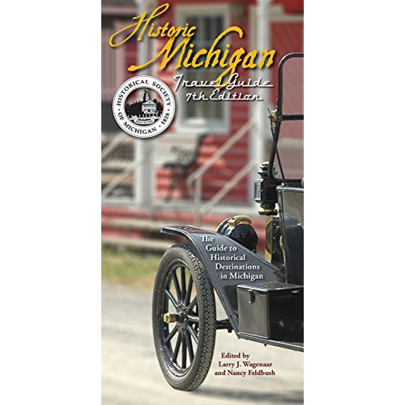Pre-Owned Historic Michigan Travel Guide: The Guide to Historical Destinations in Michigan Paperback
