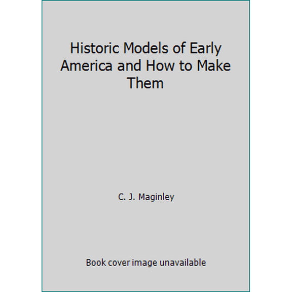Pre-Owned Historic Models of Early America and How to Make Them (Hardcover) 0152346899 9780152346898