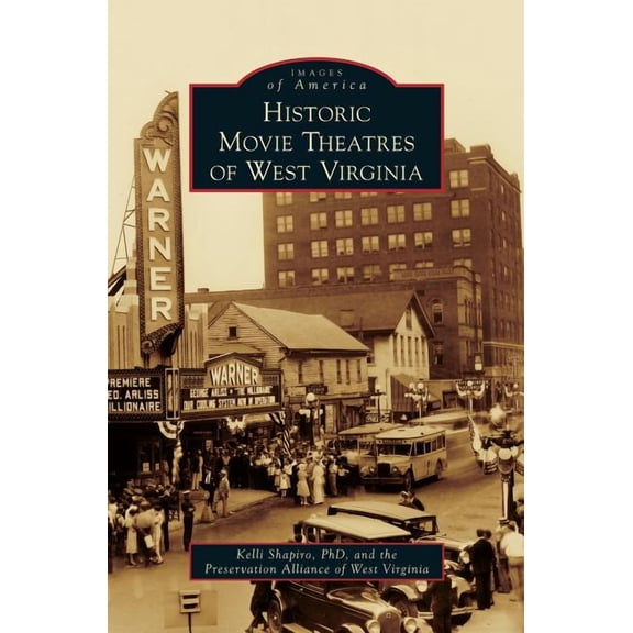 Historic Movie Theatres of West Virginia (Hardcover)