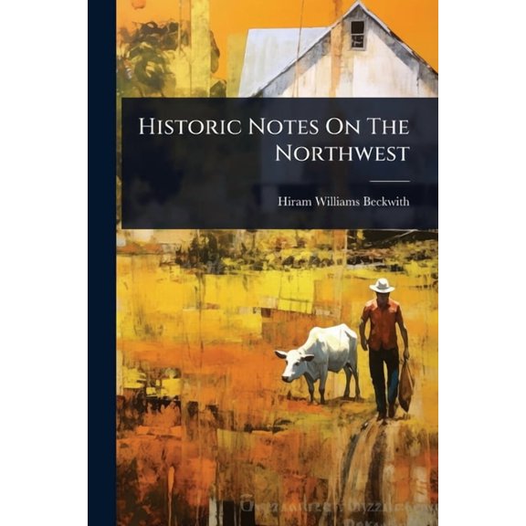 Historic Notes On The Northwest, (Paperback)
