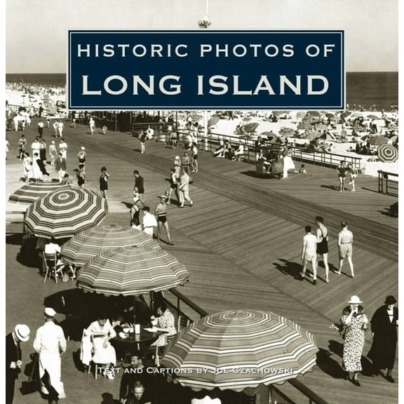 Historic Photos Historic Photos of Long Island, (Hardcover)