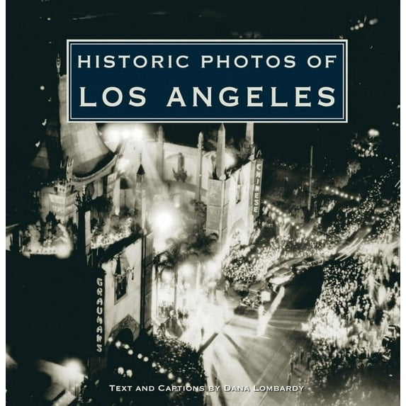 Historic Photos Historic Photos of Los Angeles, (Hardcover)